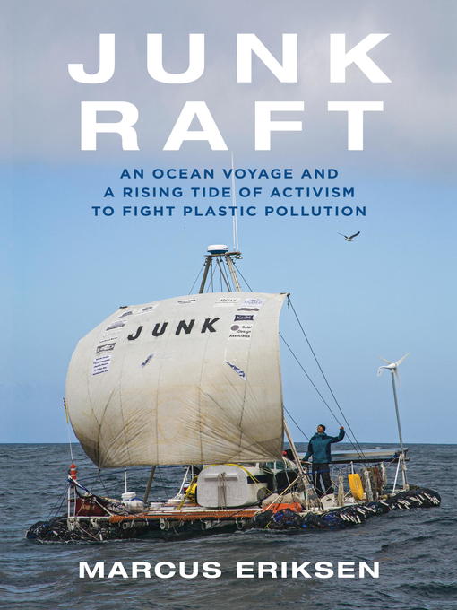 Title details for Junk Raft by Marcus Eriksen - Available